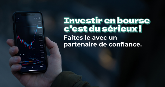 Une main tient un téléphone avec des courbes liés à des indices boursiers avec inscrit "Investir en bourse, c'est du sérieux ! Faites le avec un partenaire de confiance"