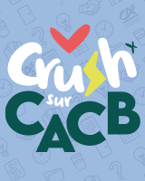 Visuel avec inscrit "Crush sur CACB"