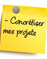 Concrétiser mes projets