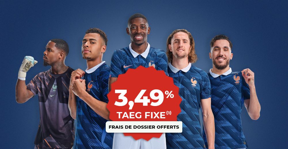 Visuel de l'Équipe de France de Football. Vignette : prêt personnel à 3,49% TAEG FIXE, frais de dossier offerts