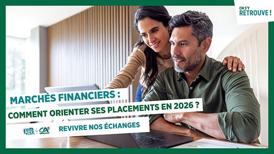 Web conférence : "Marchés financiers : Comment orienter ses placements en 2026 ?